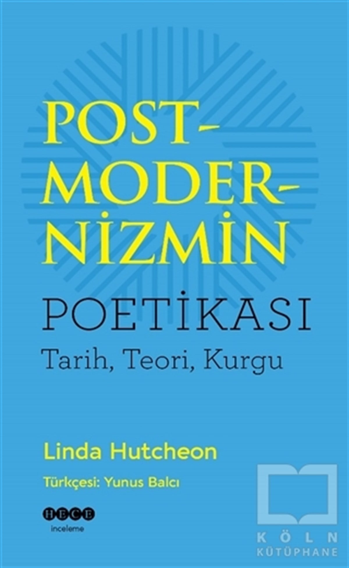Linda HutcheonAraştırma-İnceleme-ReferansPostmodernizmin Poetikası
