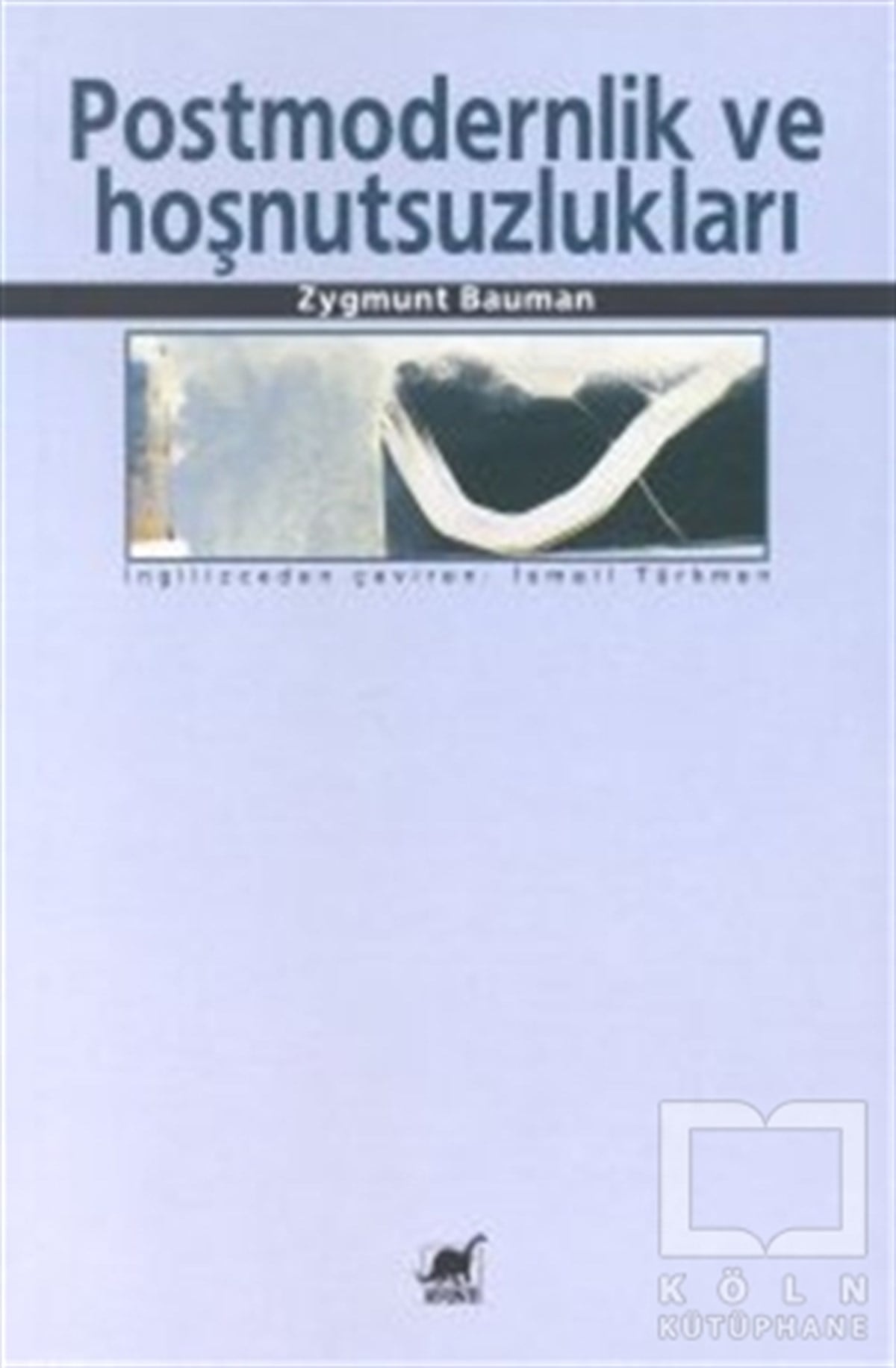 Zygmunt BaumanFelsefi AkımlarPostmodernlik ve Hoşnutsuzlukları