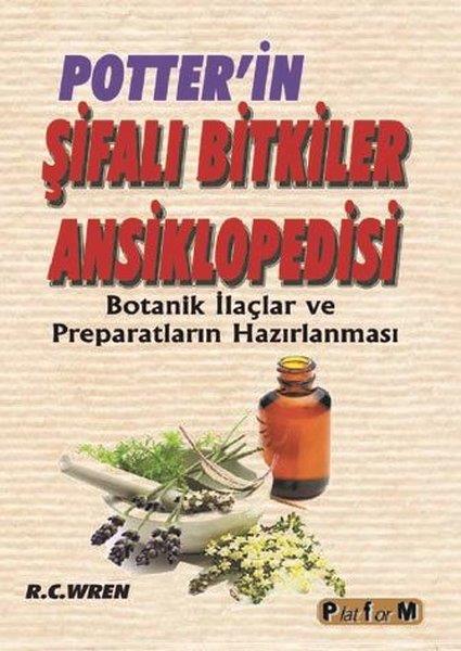 R. C. WrenPsikoloji KitaplarıPotter'ın Şifalı Bitkiler Ansiklopedisi - Botanik İlaçlar ve Preparatların Hazırlanması