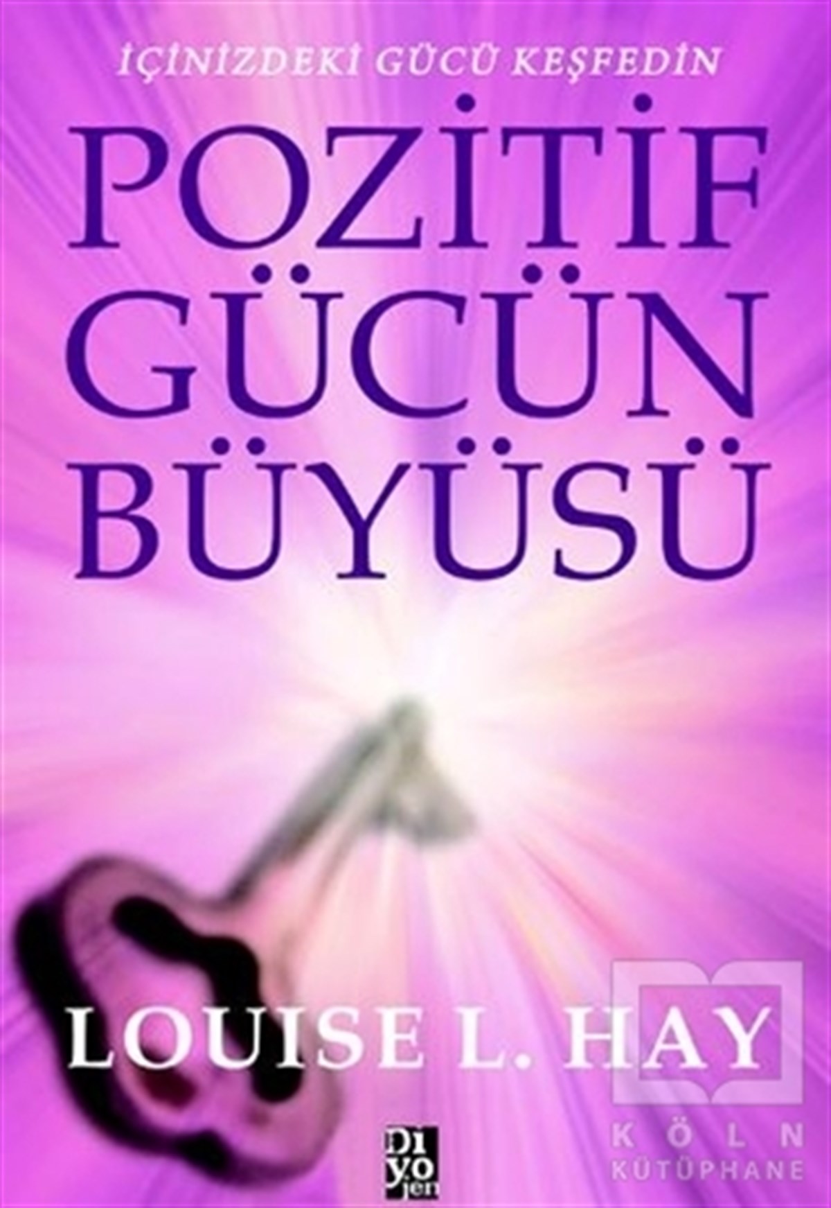 Louise L. HayKişisel GelişimPozitif Gücün Büyüsü