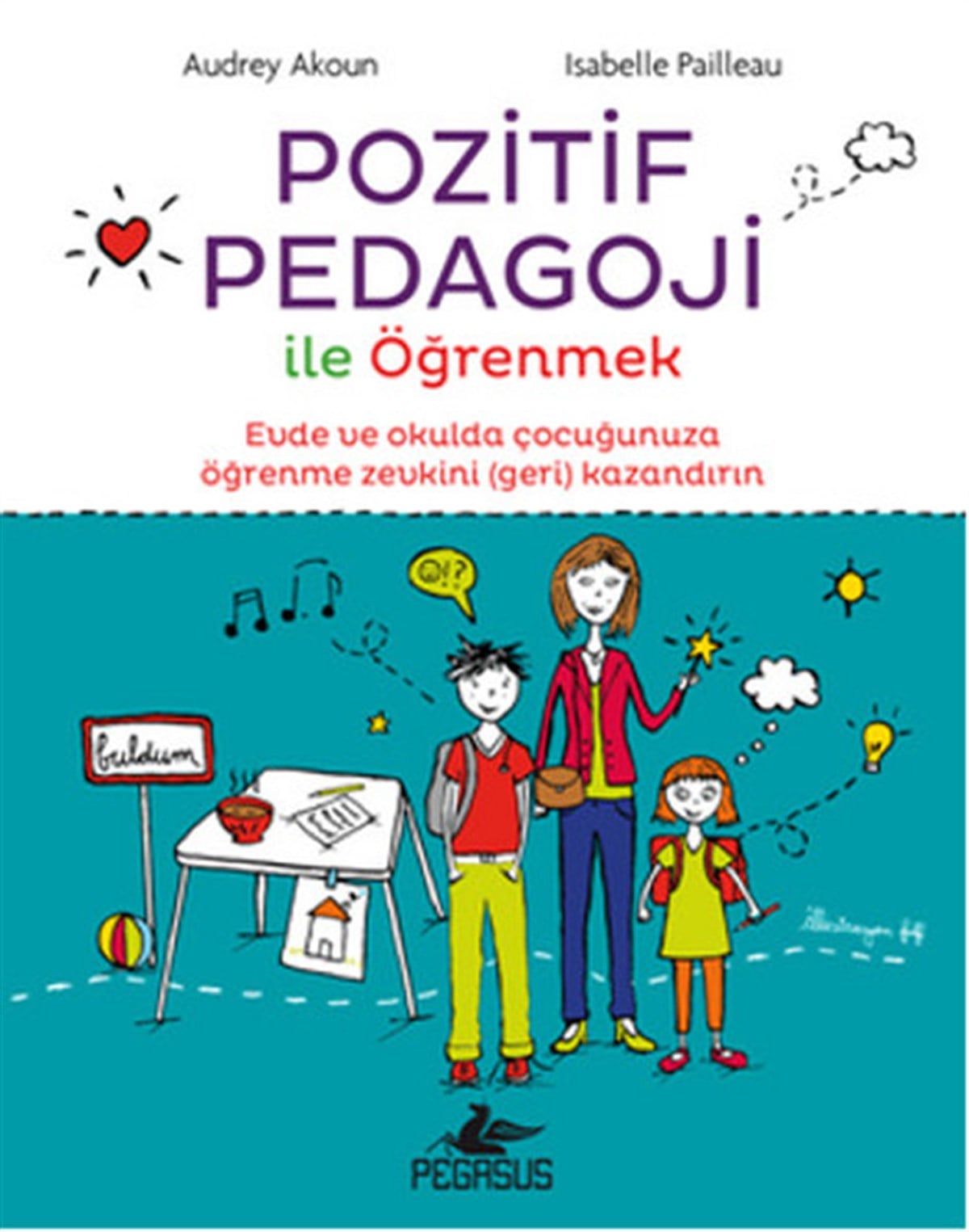 Esra Kökkılıç BalAile - ÇocukPozitif Pedagoji ile Öğrenmek