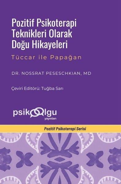 Nossrat PeseschkianPsikoloji KitaplarıPozitif Psikoterapi Teknikleri Olarak Doğu Hikayeleri - Tüccar İle Papağan - Pozitif Psikoterapi Ser