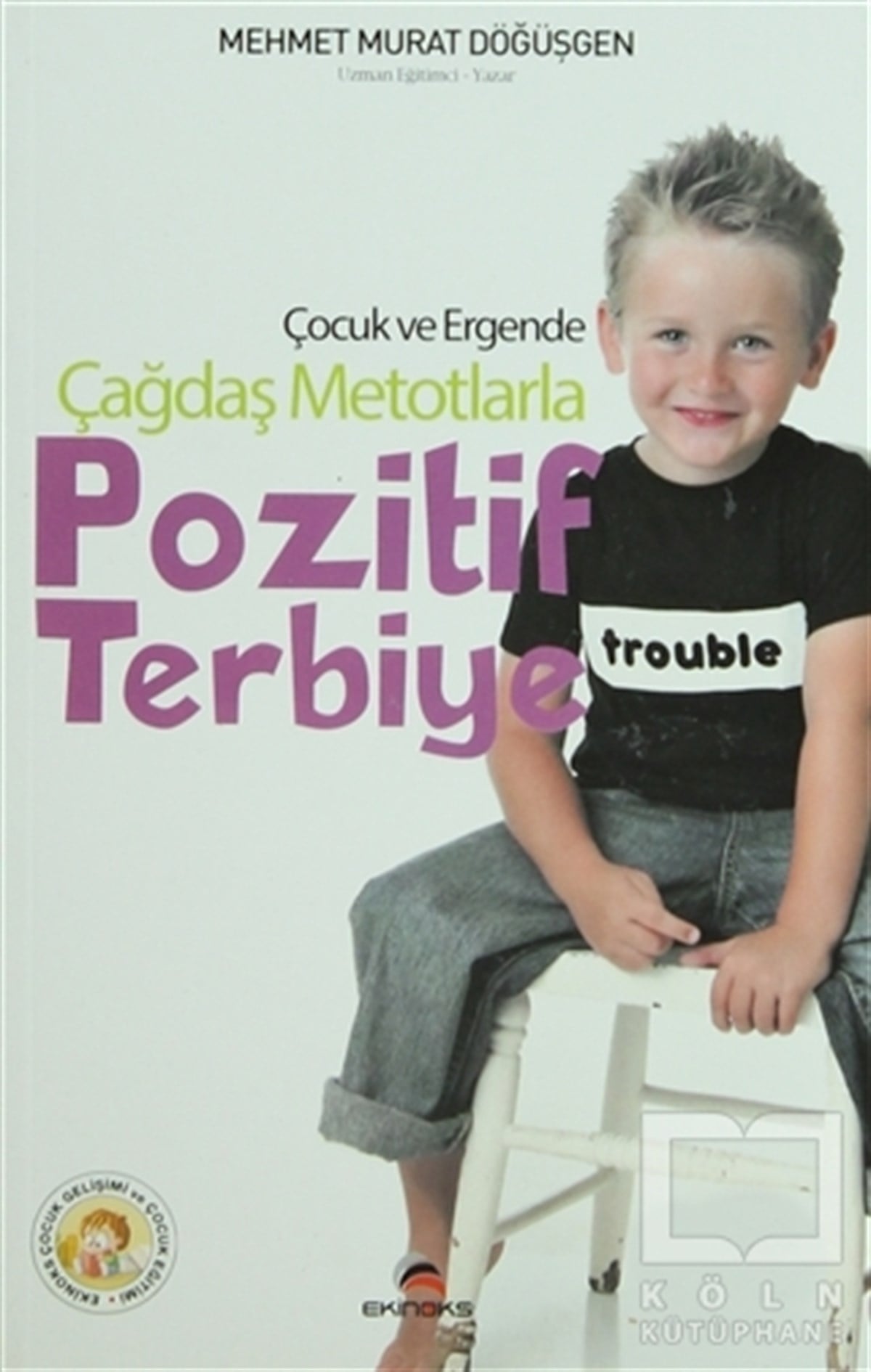 Mehmet Murat DöğüşgenEbeveyn KitaplarıPozitif Terbiye