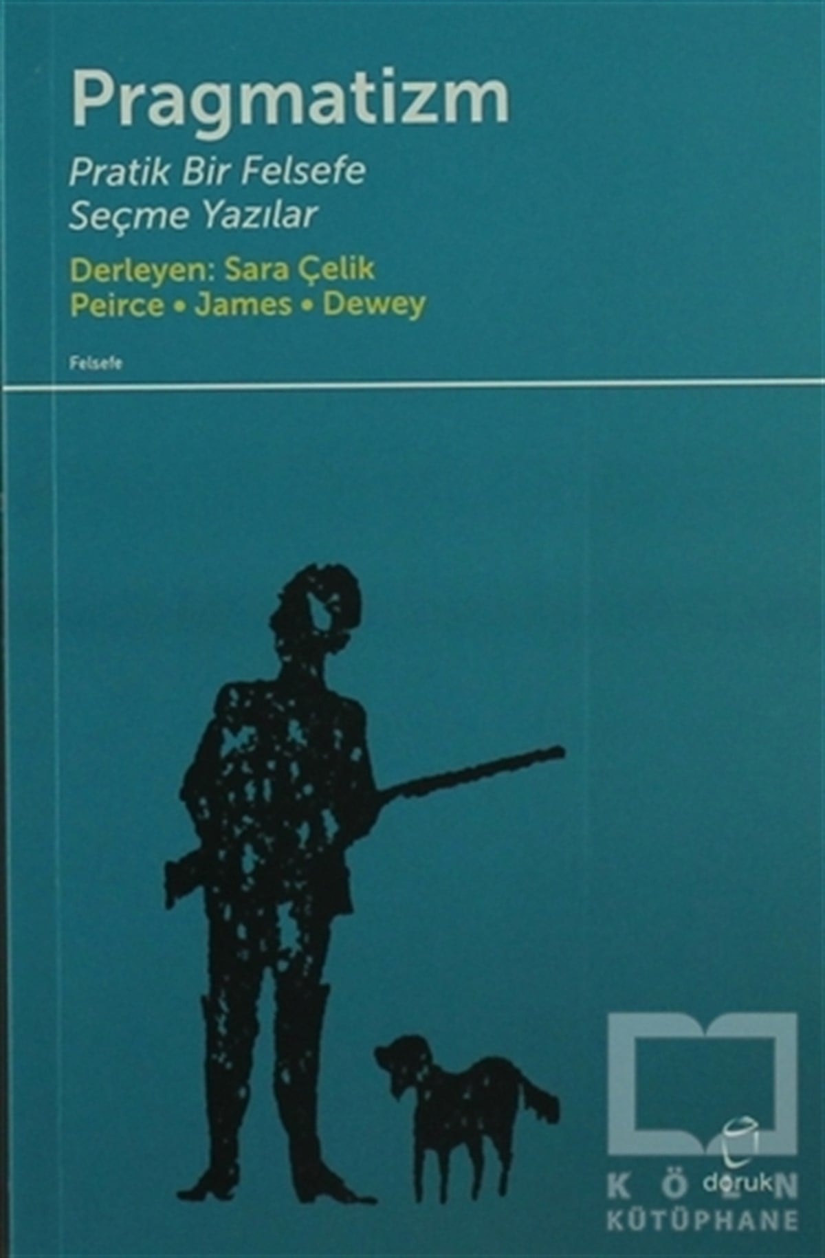 Peirce-James-DeweyDiğerPragmatizm Pratik Bir Felsefe