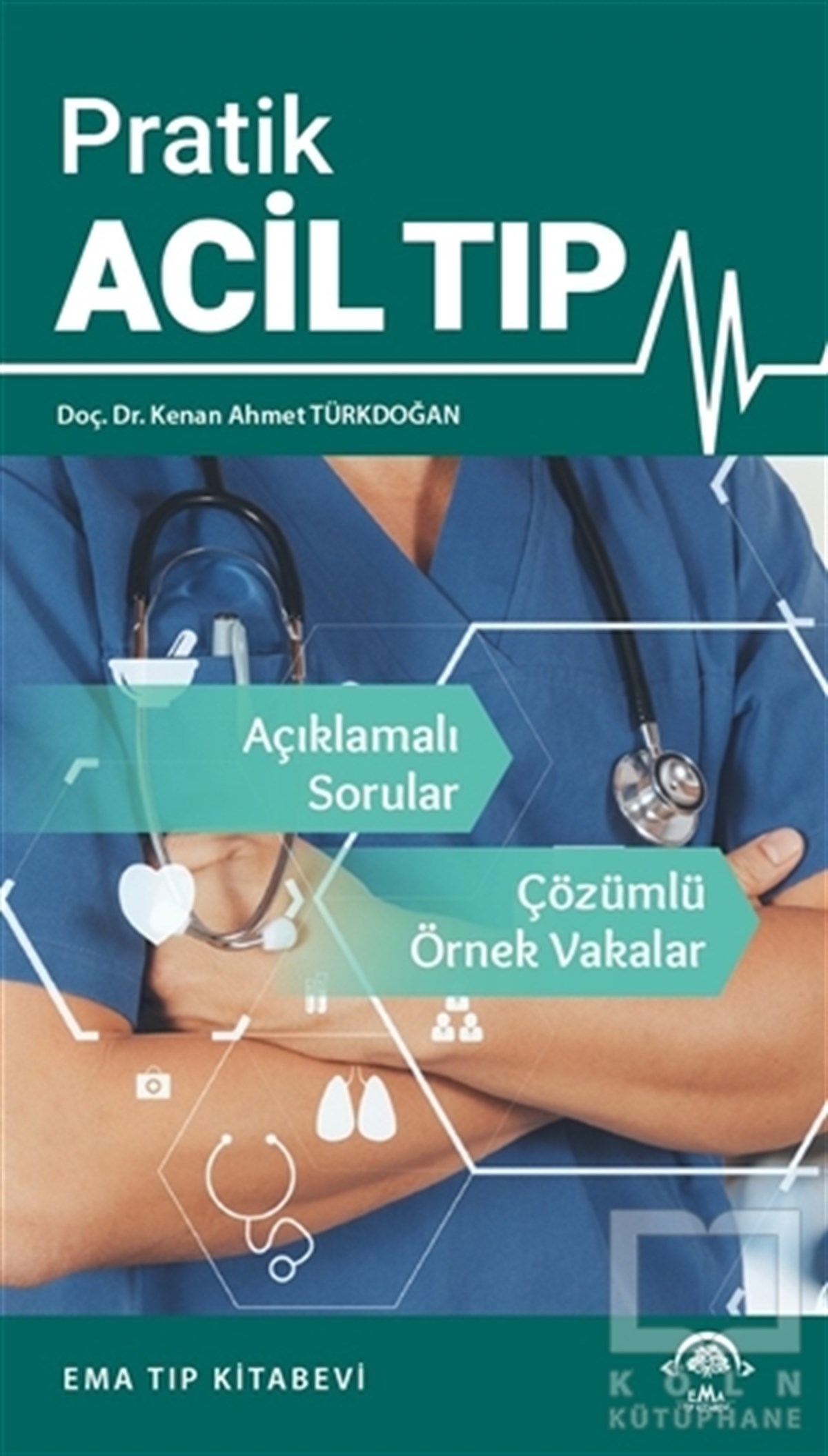 Kenan Ahmet TürkdoğanTıp Bilimleri KitaplarıPratik Acil Tıp