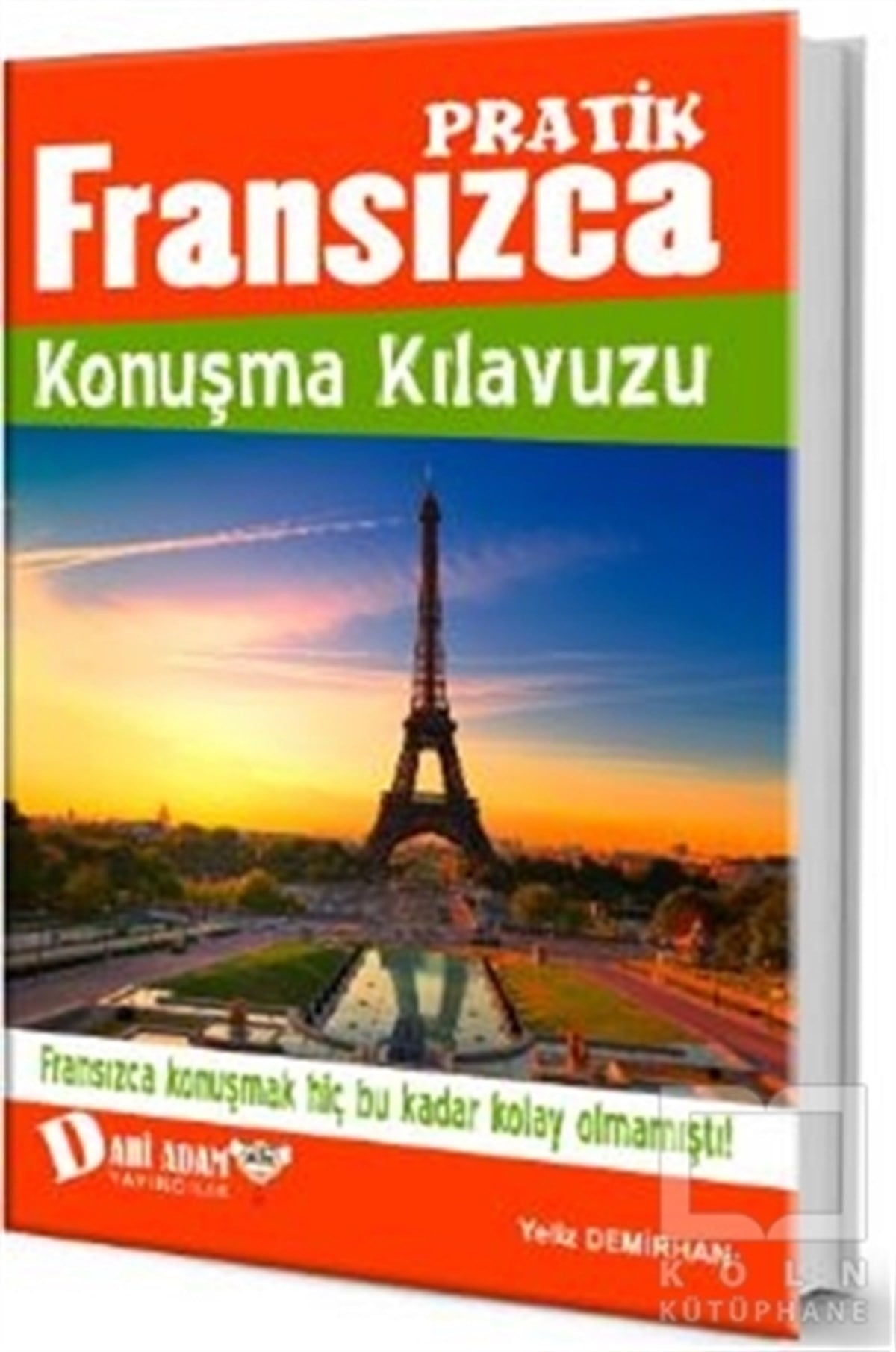 Yeliz DemirhanSözlükler ve Konuşma KılavuzlarıPratik Fransızca Konuşma Kılavuzu