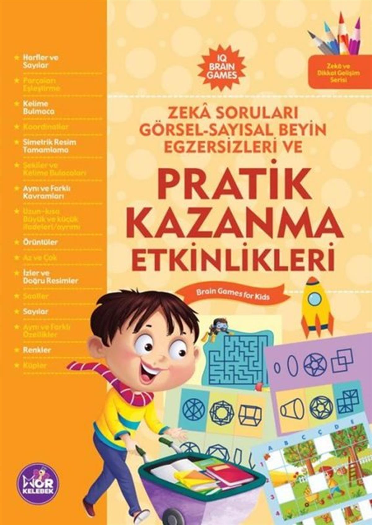 KolektifEgitim Etkinlik KitaplariPratik Kazanma Etkinlikleri - Zeka Soruları Görsel - Sayısal Beyin Egzersizleri Ve