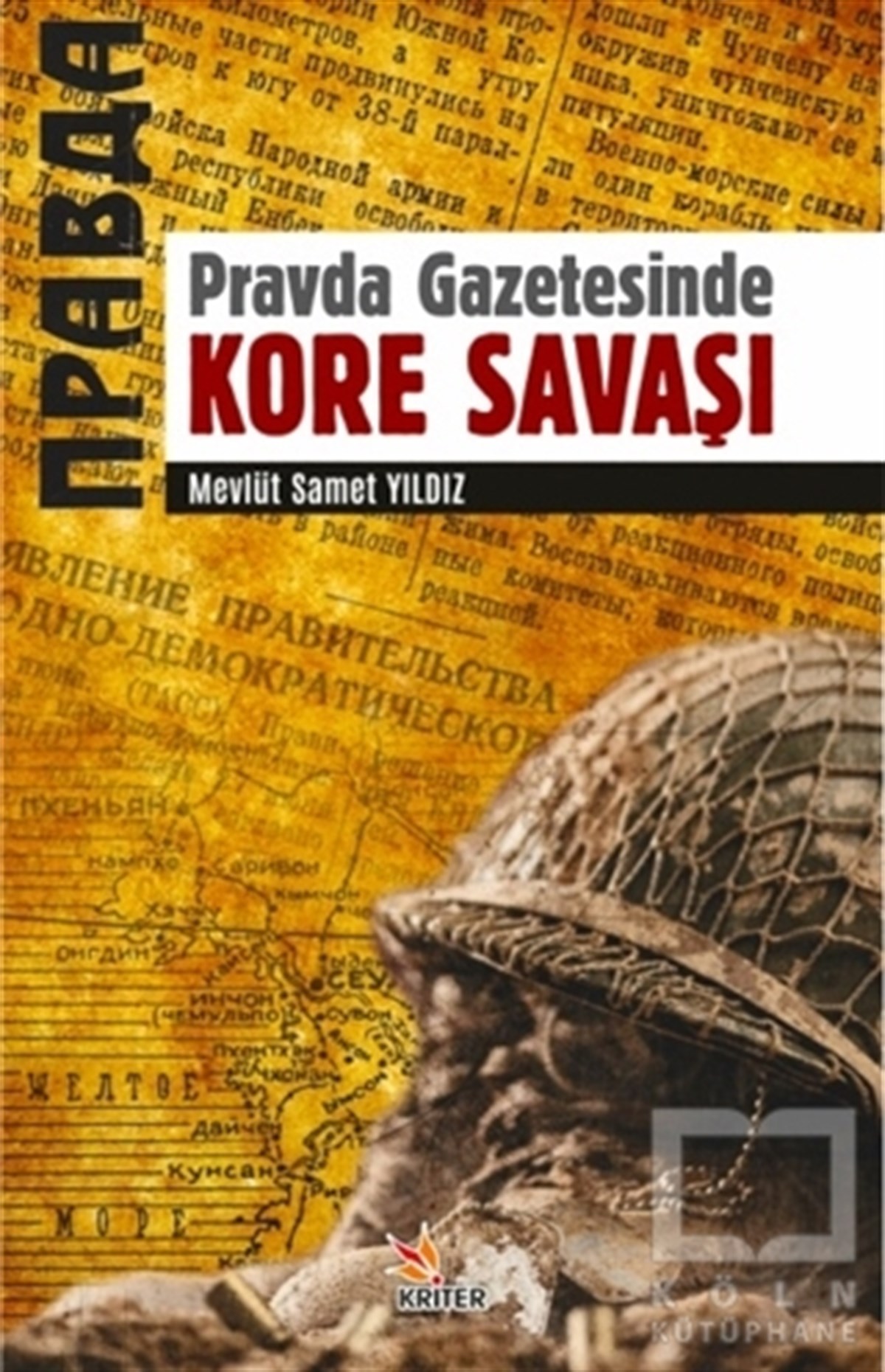 Mevlüt Samet YıldızAraştırma - İncelemePravda Gazetesinde Kore Savaşı