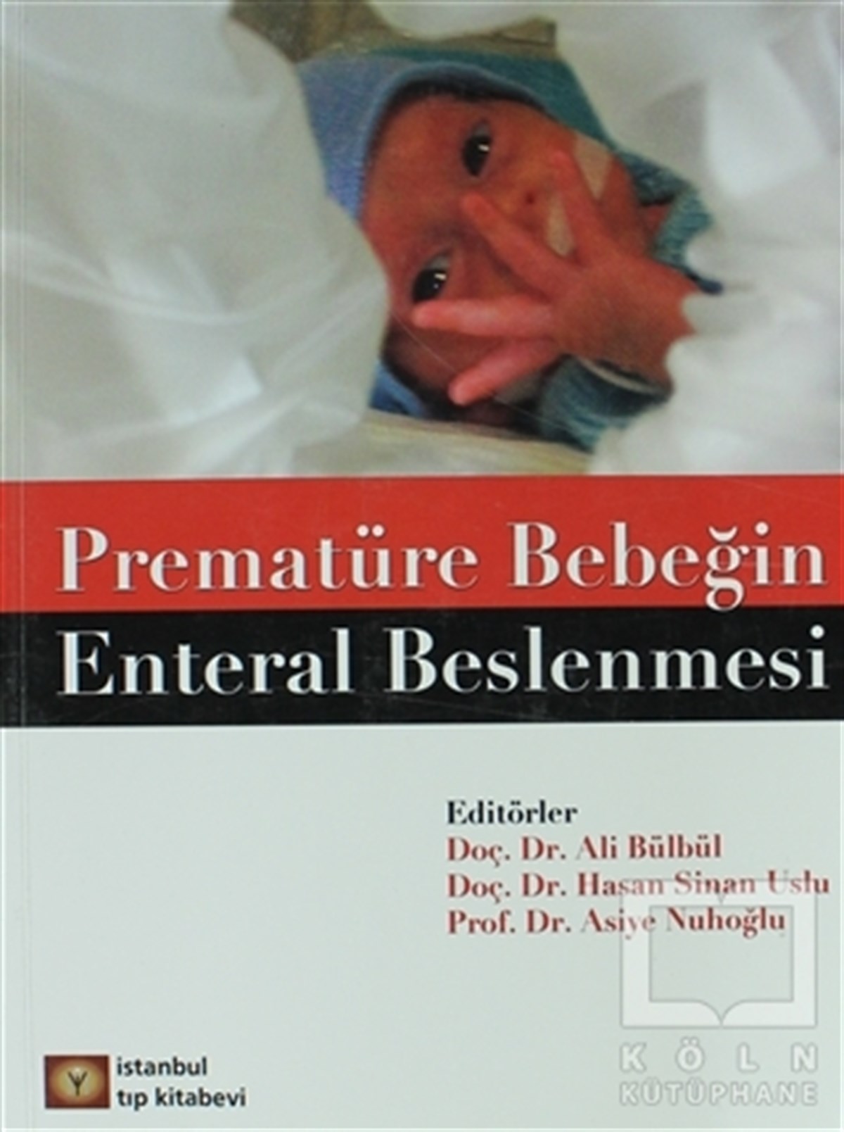 Ali BülbülAkademikPrematüre Bebeğin Enteral Beslenmesi