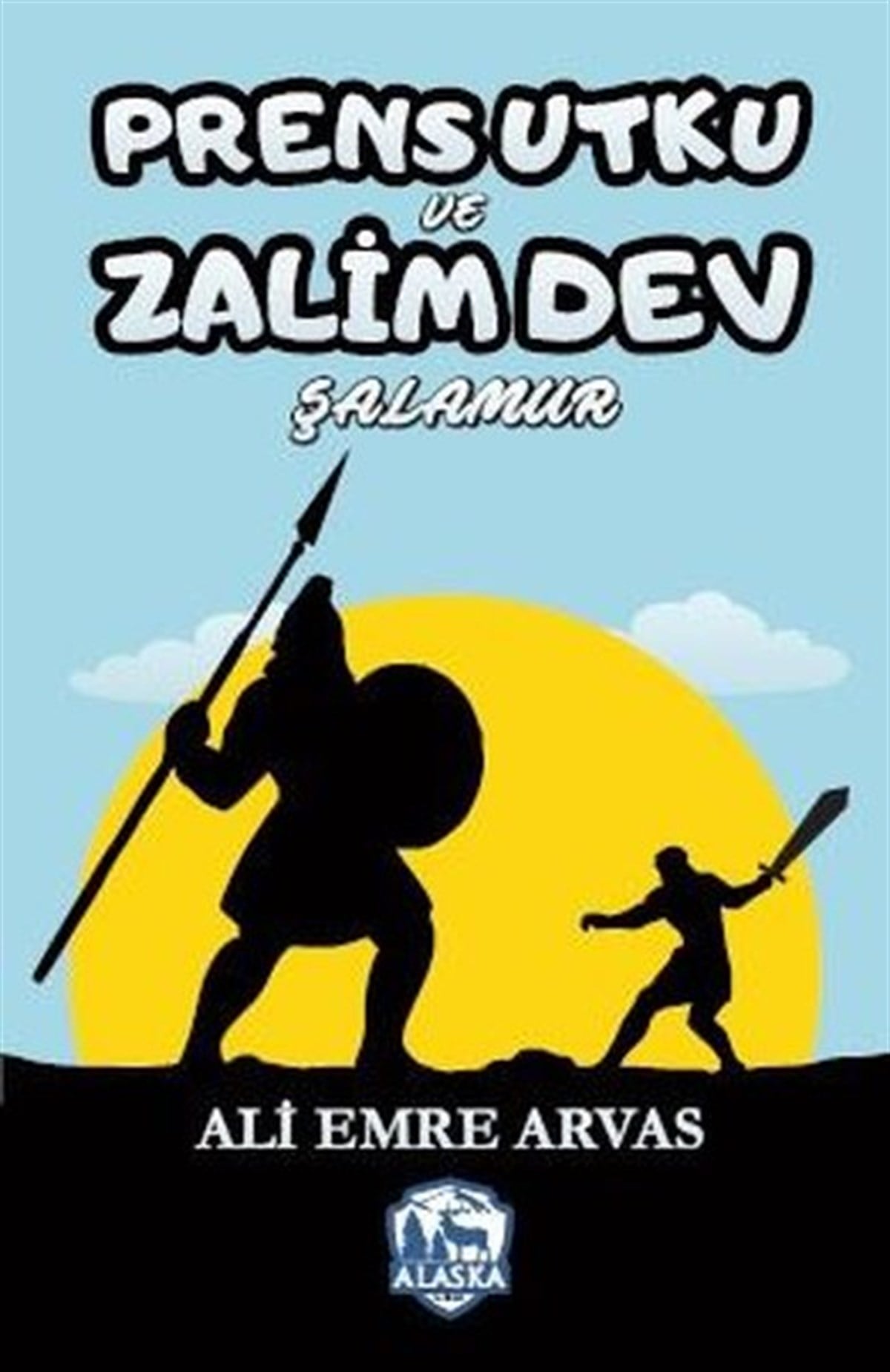 Ali Emre ArvasÇocuk Gençlik RomanlarıPrens Utku ve Zalim Dev Şalamur