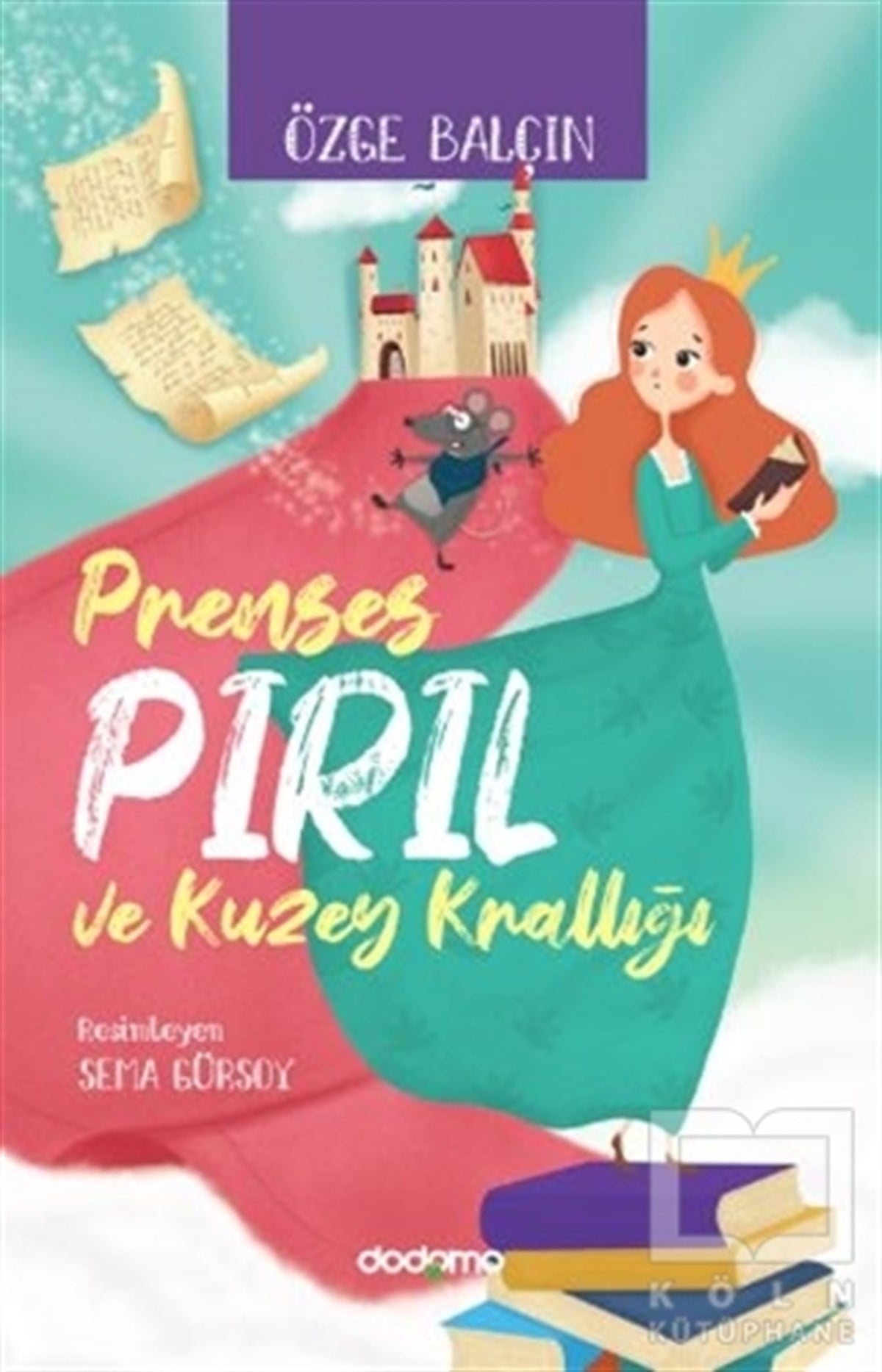Özge BalçınÇocuk Hikaye KitaplarıPrenses Pırıl ve Kuzey Krallığı