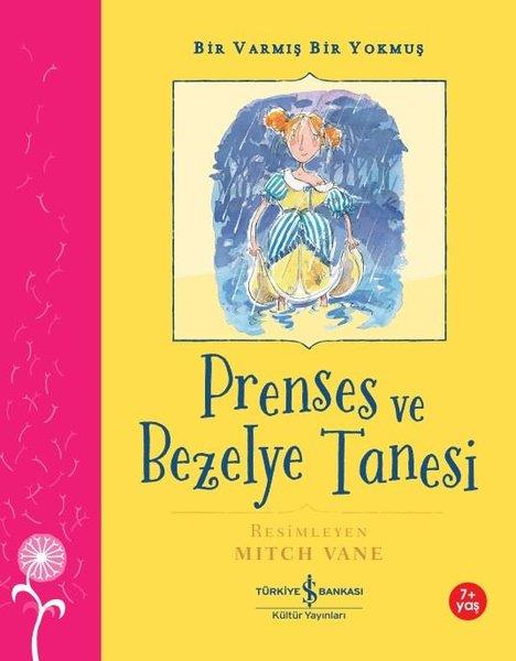 Hans Christian AndersenÇocuk Gençlik RomanlarıPrenses ve Bezelye Tanesi - Bir Varmış Bir Yokmuş 7+