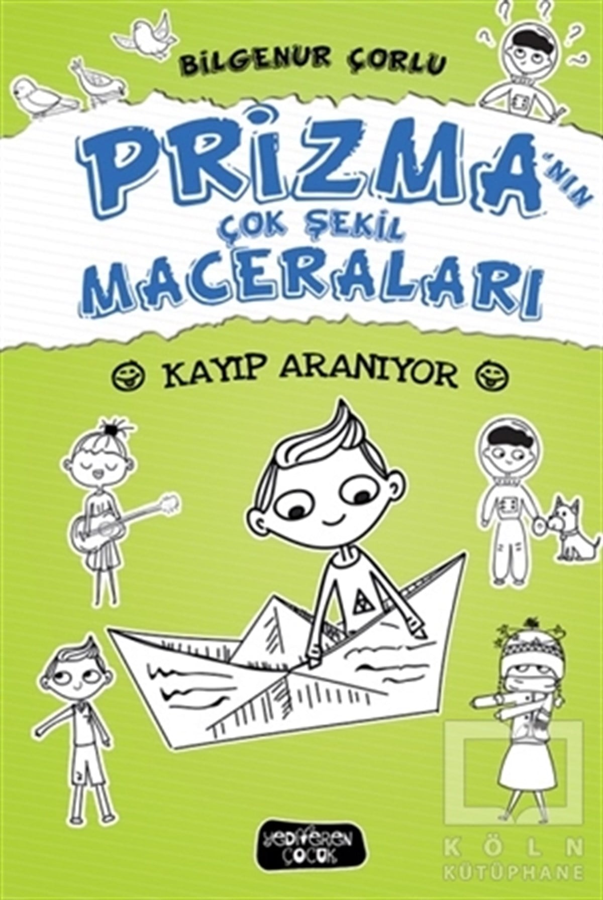 Bilgenur ÇorluRoman-ÖyküPrizma’nın Çok Şekil Maceraları - Kayıp Aranıyor