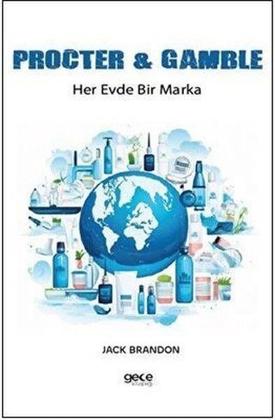 Jack BrandonYönetim / İş Geliştirme / KaliteProcter&Gamble - Her Evde Bir Marka
