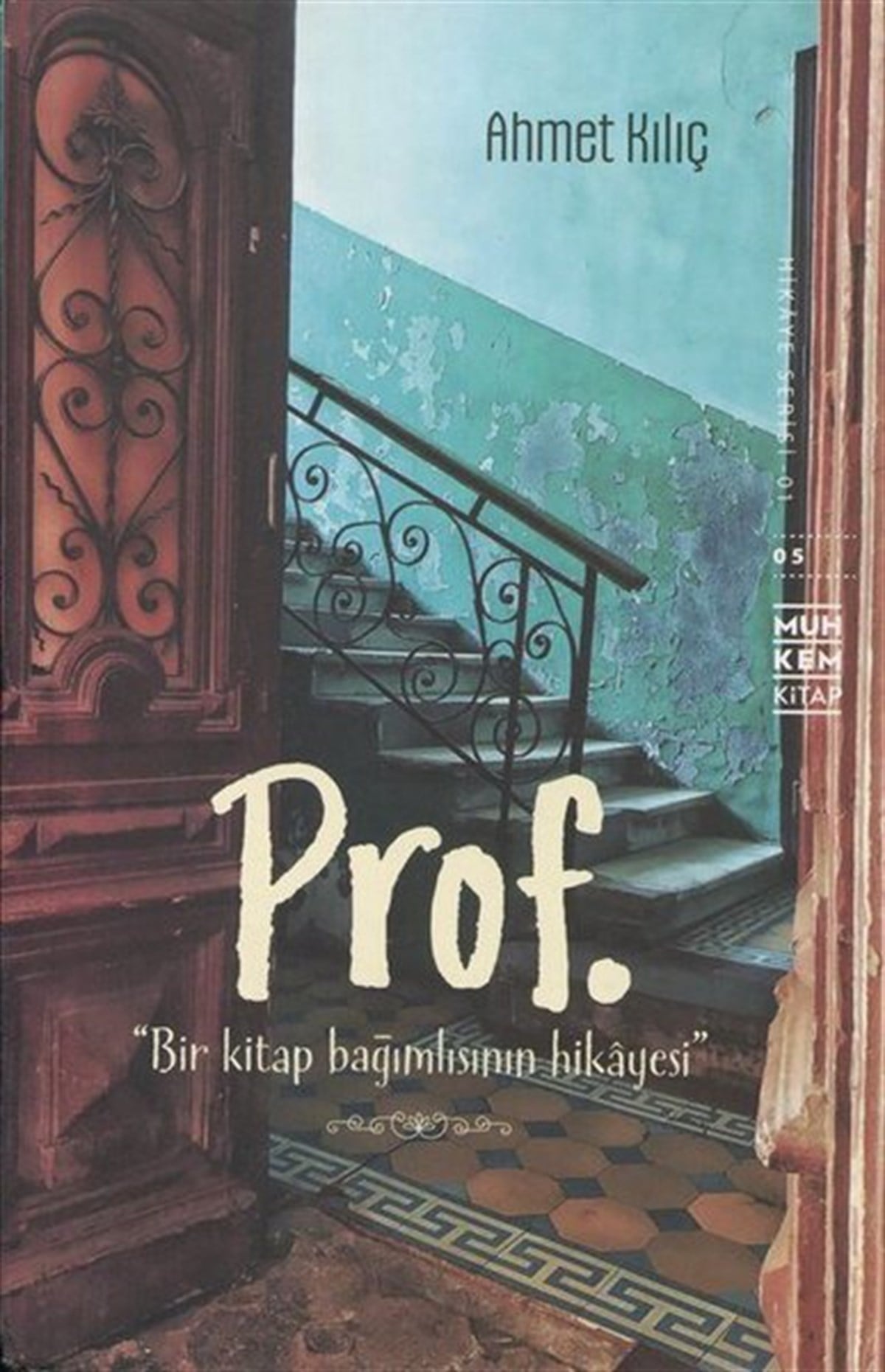 Ahmet KılıçTürkiye RomanProf. Bir Kitap Bağımlısının Hikayesi