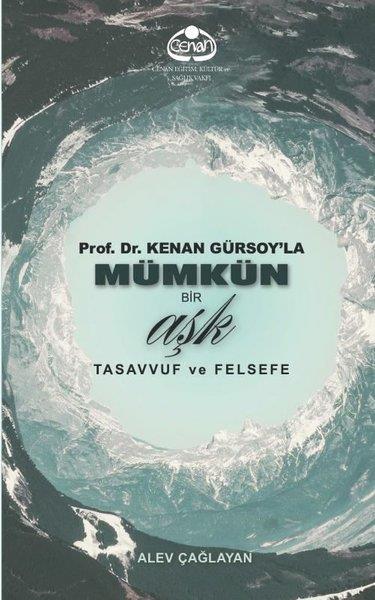 Alev ÇağlayanFelsefe BilimiProf. Dr. Kenan Gürsoy'la Mümkün Bir Aşk Tasavvuf ve Felsefe