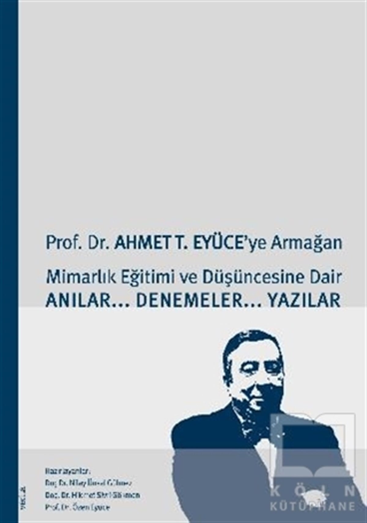 Z. Türkiz ÖzbursalıAnı & Mektup & Günlük KitaplarıProf. Dr. Ahmet T. Eyüce’ye Armağan