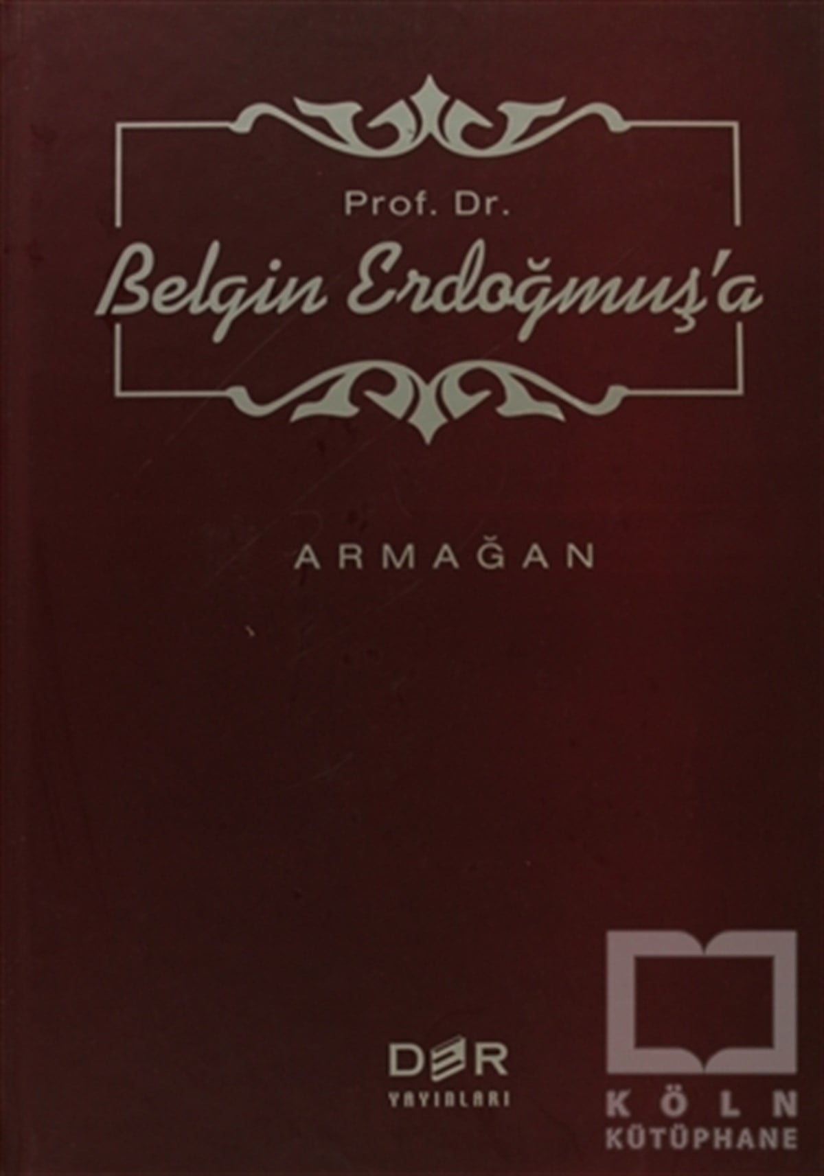 M. Murat İnceoğluDers KitaplarıProf. Dr. Belgin Erdoğmuş’a Armağan