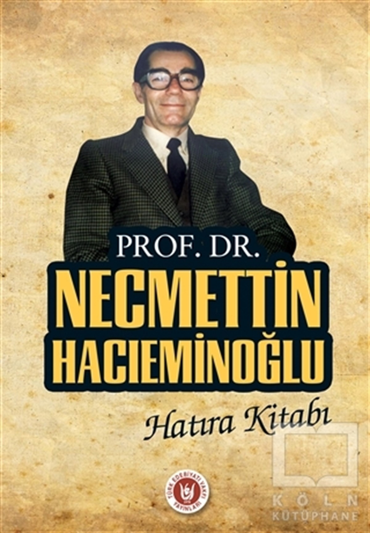 KolektifAnı - Mektup - GünlükProf. Dr. Necmettin Hacıeminoğlu Hatıra Kitabı