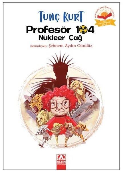 Tunç KurtÇocuk Gençlik RomanlarıProfesör 104 Nükleer Çağ