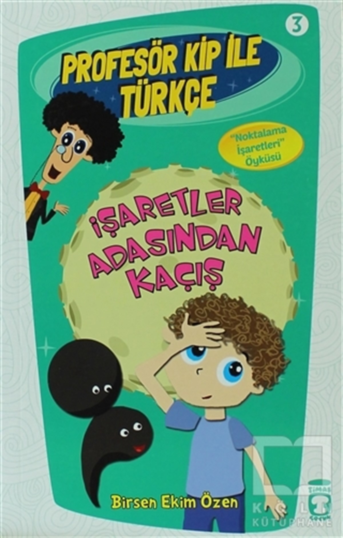 Birsen Ekim ÖzenHikayelerProfesör Kip ile Türkçe 3 - İşaretler Arasından Kaçış