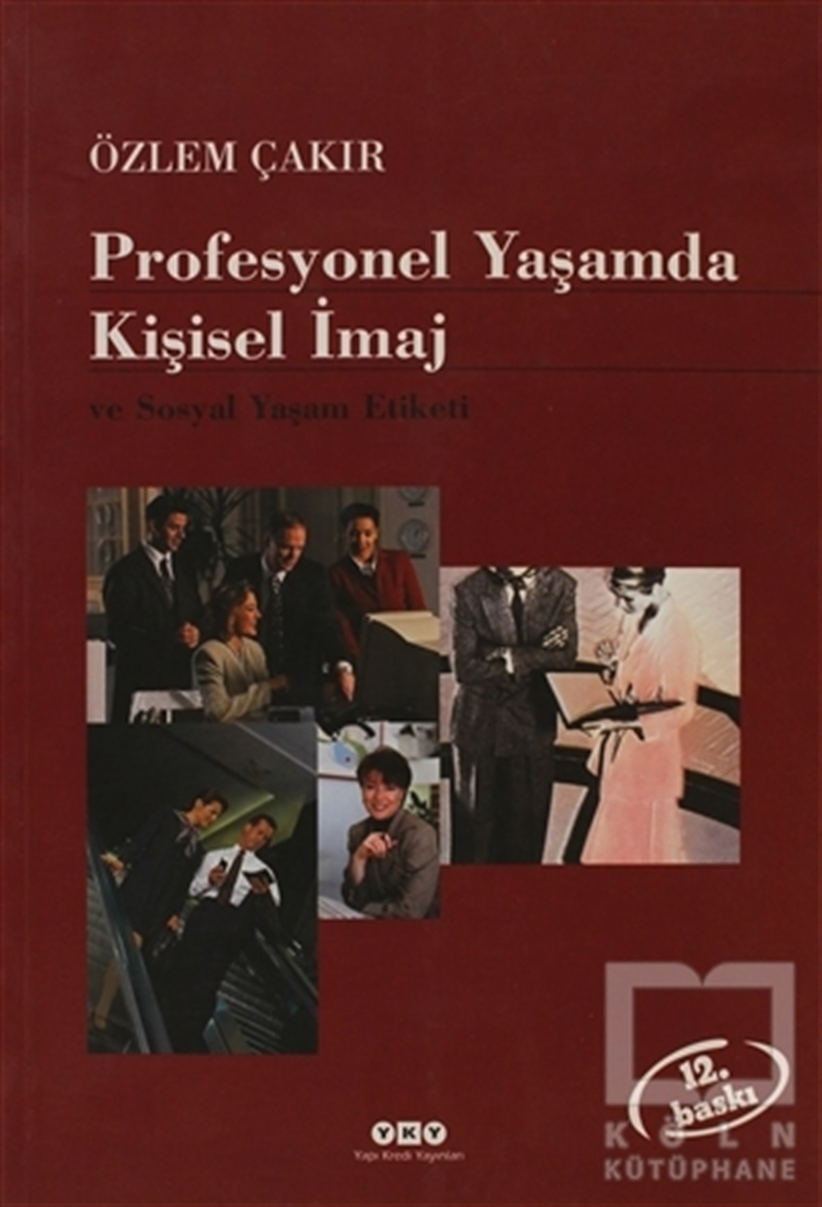 Özlem ÇakırKişisel GelişimProfesyonel Yaşamda Kişisel İmaj ve Sosyal Yaşam Etiketi
