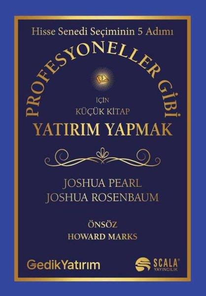 Joshua PearlBorsaProfesyoneller Gibi Yatırım Yapmak İçin Küçük Kitap - Hisse Senedi Seçiminin 5 Adımı