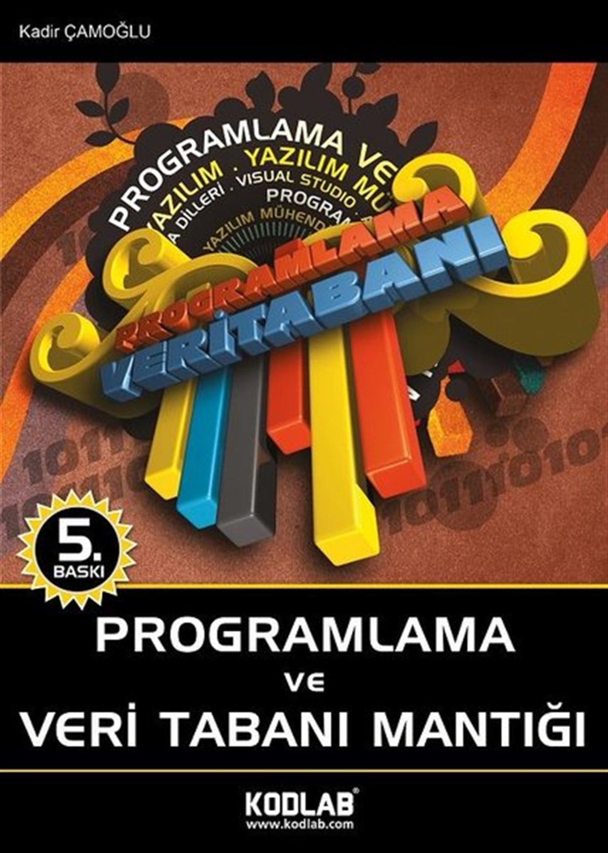 Kadir ÇamoğluBilgisayar KitaplarıProgramlama ve Veritabanı Mantığı