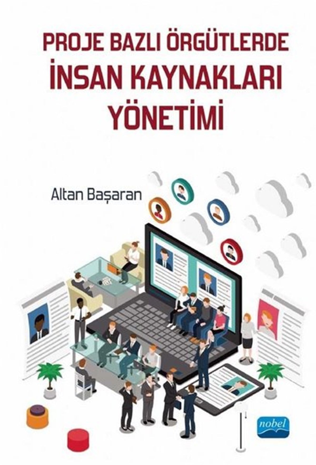 Altan BaşaranİşletmeProje Bazlı Örgütlerde İnsan Kaynakları Yönetimi