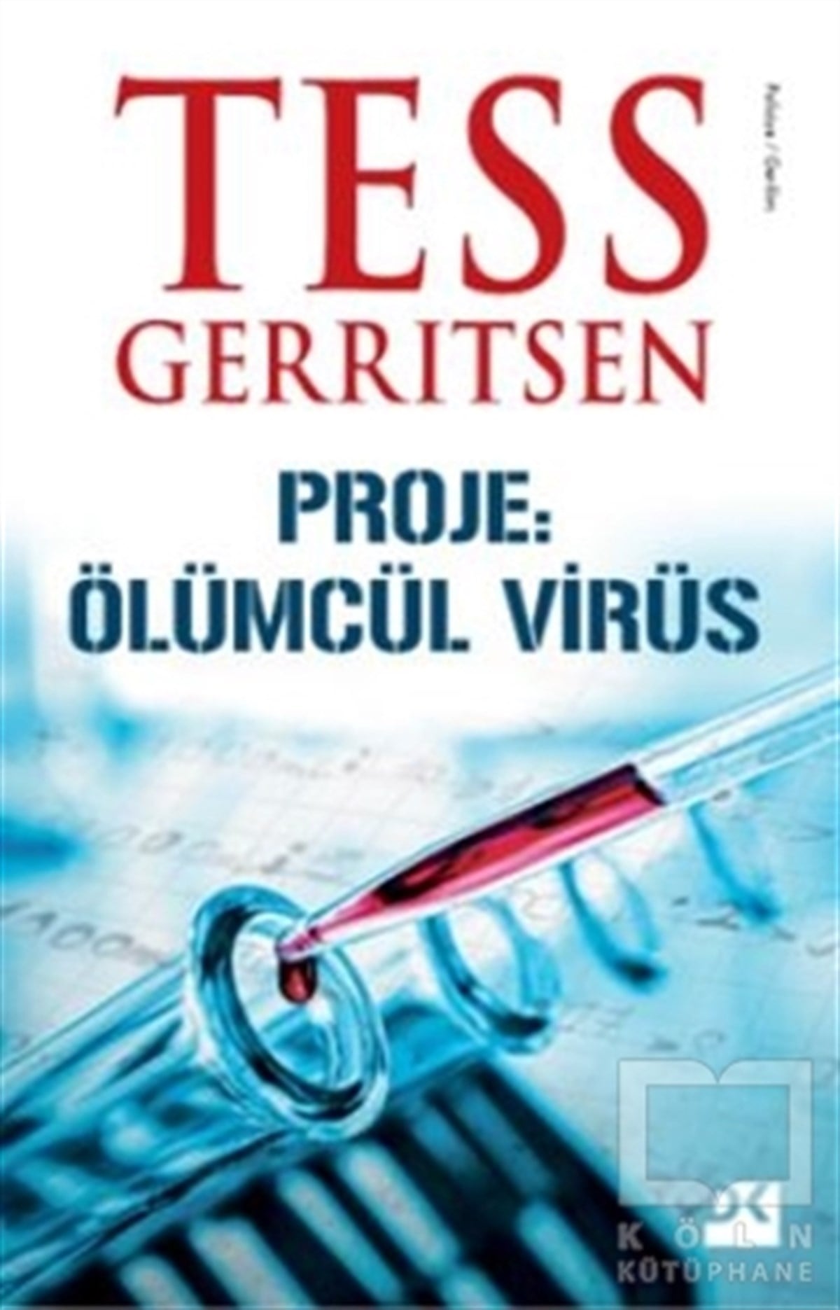 Tess GerritsenPolisiye Romanlar & Cinayet RomanlarıProje: Ölümcül Virüs