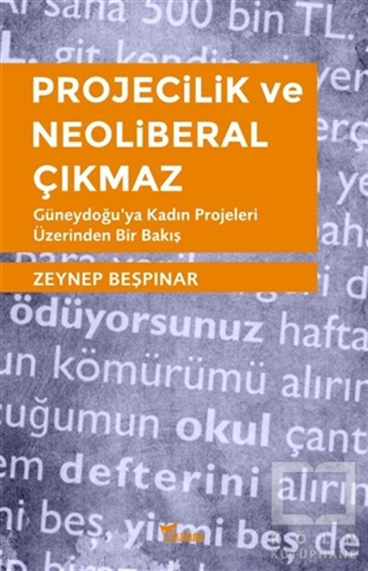 Zeynep BeşpınarAraştırma-İncelemeProjecilik ve Neoliberal Çıkmaz