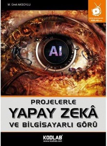 Ümit AksoyluProgramlamaProjelerle Yapay Zeka Ve Bilgisayarlı Görü