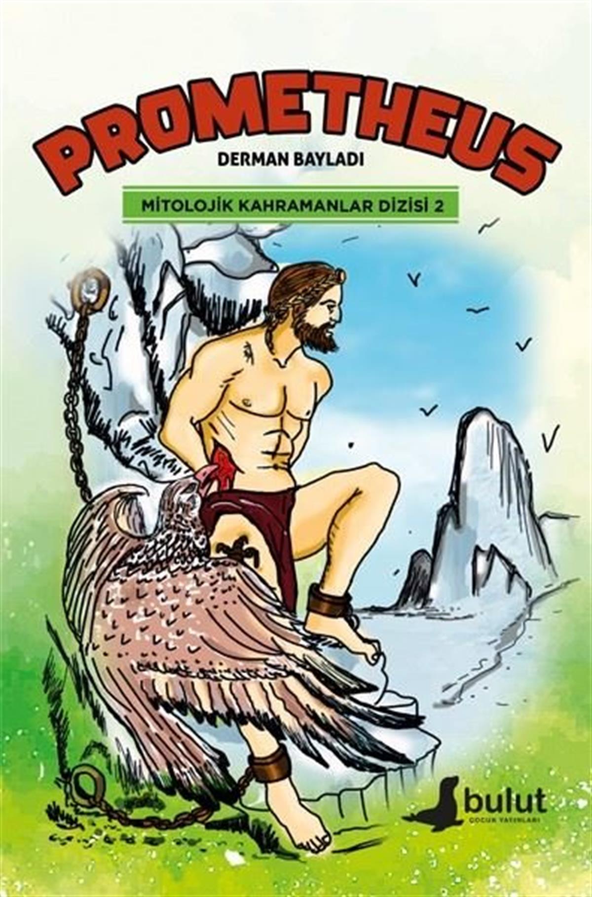 Derman BayladıÇocuk Gençlik RomanlarıPrometheus - Mitolojik Kahramanlar Dizisi 2