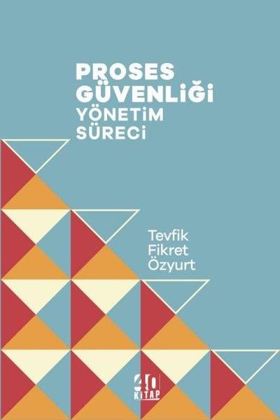 Tevfik Fikret ÖzyurtDigerProses Güvenliği Yönetim Süreci