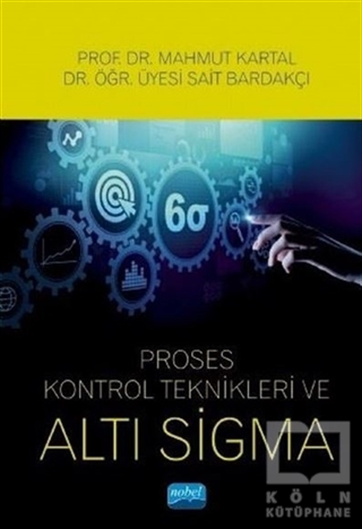 Mahmut KartalDiğerProses Kontrol Teknikleri ve Altı Sigma