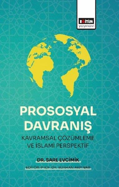 Sare EvcimikEğitimPrososyal Davranış Kavramsal Çözümleme ve İslami Perspektif