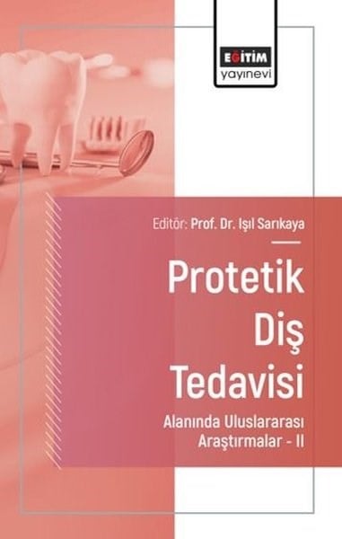 KolektifEğitimProtetik Diş Tedavisi Alanında Uluslararası Araştırmalar 2