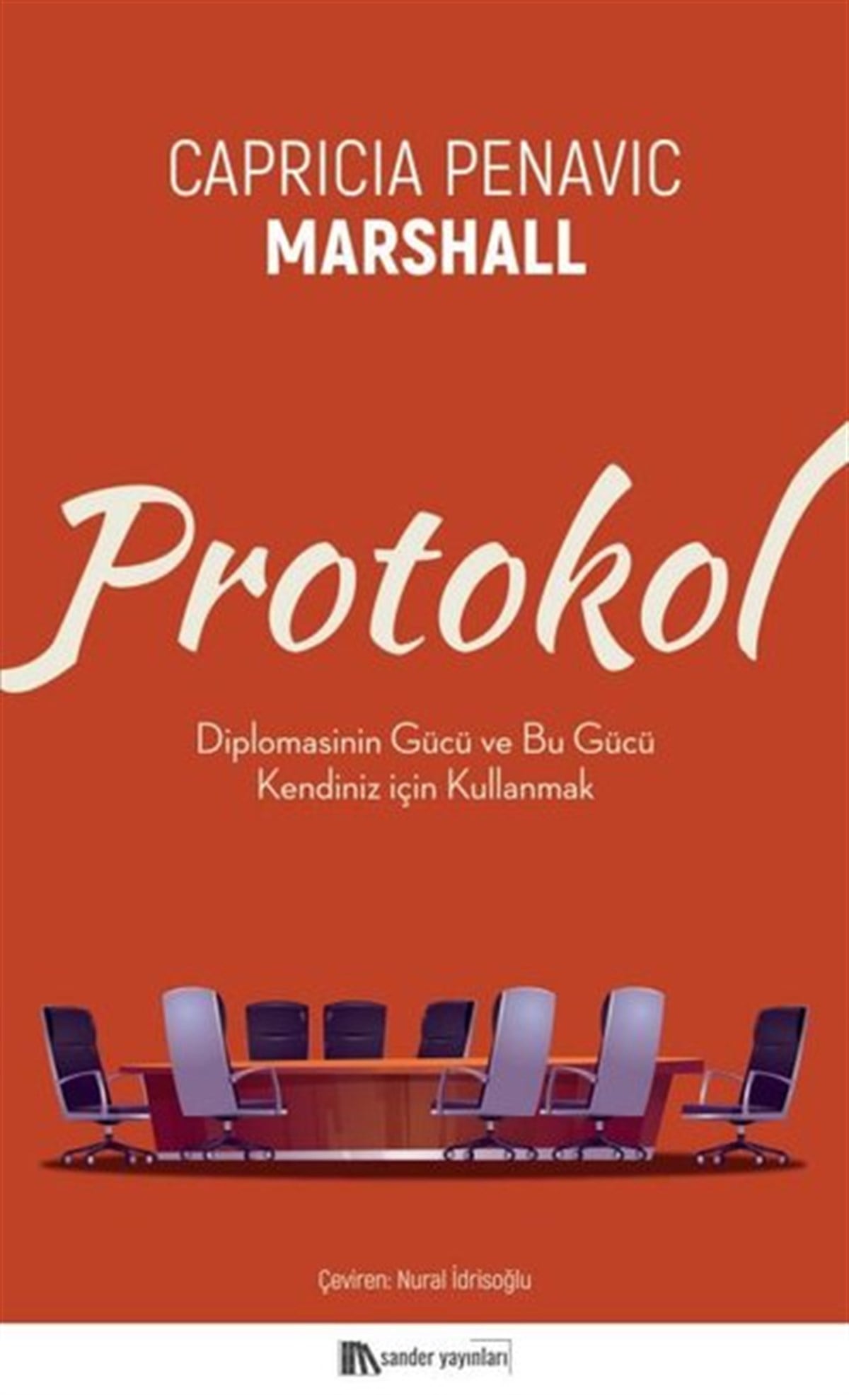 Capricia Penavic MarshallDünya Siyaseti ve PolitikasıProtokol - Diplomasinin Gücü ve Bu Gücü Kendiniz için Kullanmak
