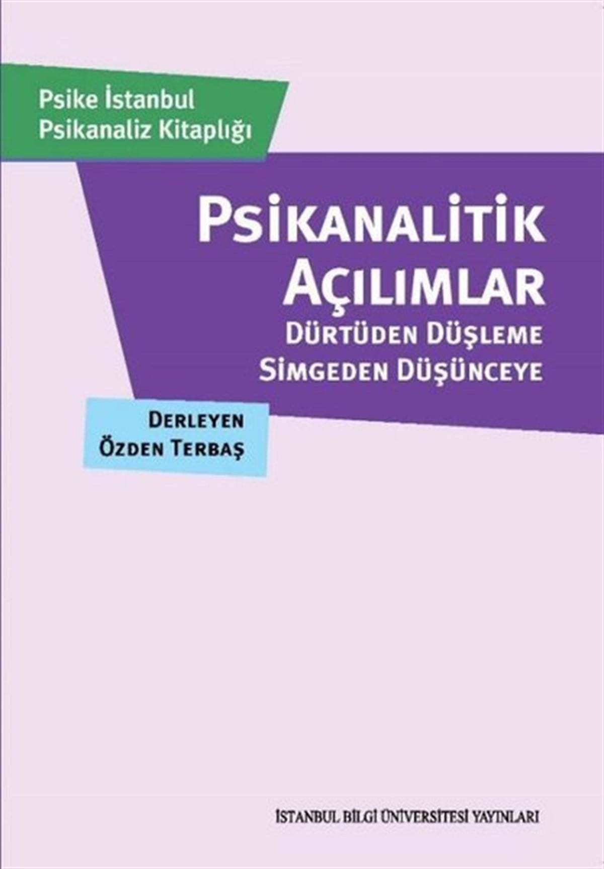KolektifPsikoloji BilimiPsikanalitik Açılımlar - Dürtüden Düşleme Simgeden Düşünceye