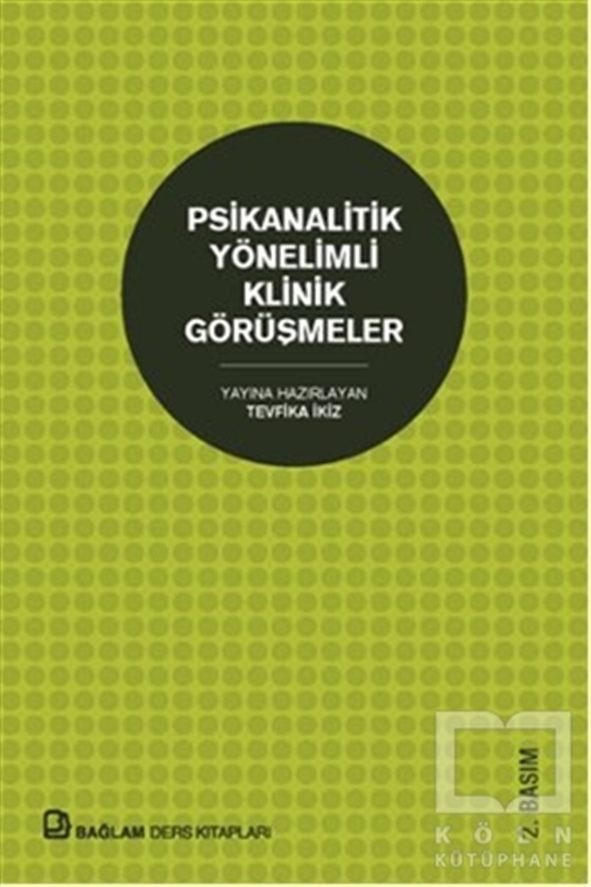 Tevfika İkizDiğerPsikanalitik Yönelimli Klinik Görüşmeler