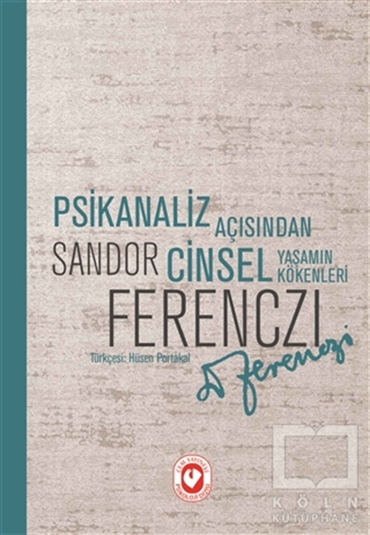 Sandor FerencziEkoller ve YaklaşımlarPsikanaliz Açısından Cinsel Yaşamın Kökenleri