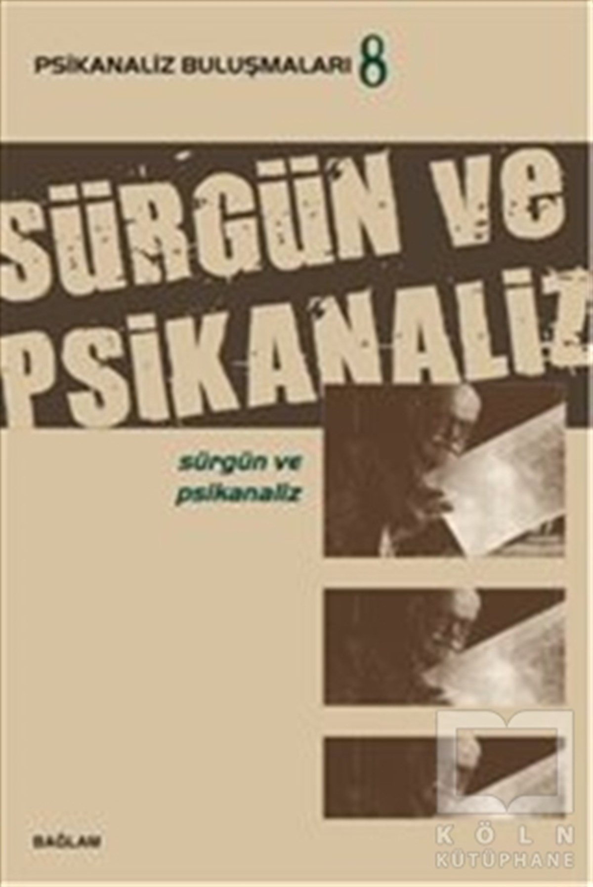 KolektifBaşvuru KitaplarıPsikanaliz Buluşmaları 8 -  Sürgün ve Psikanaliz