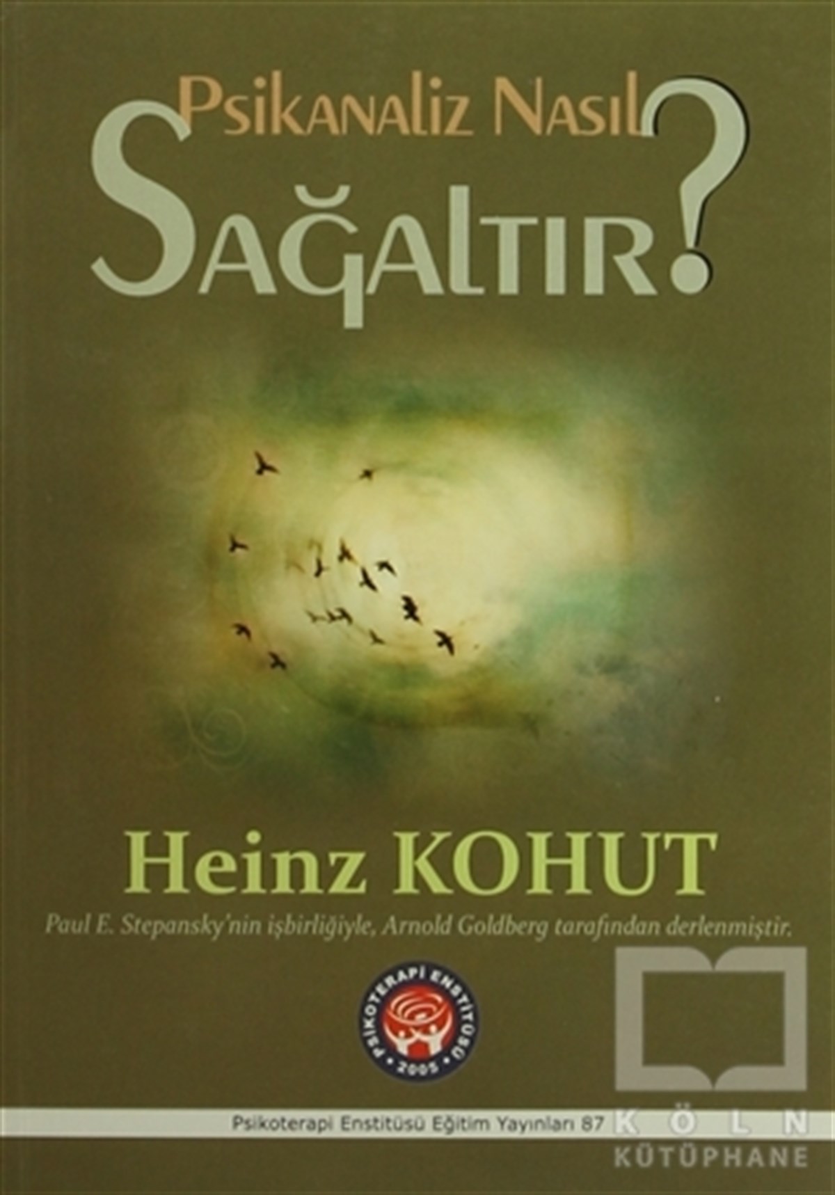 Heinz KohutBaşvuru KitaplarıPsikanaliz Nasıl Sağaltır?