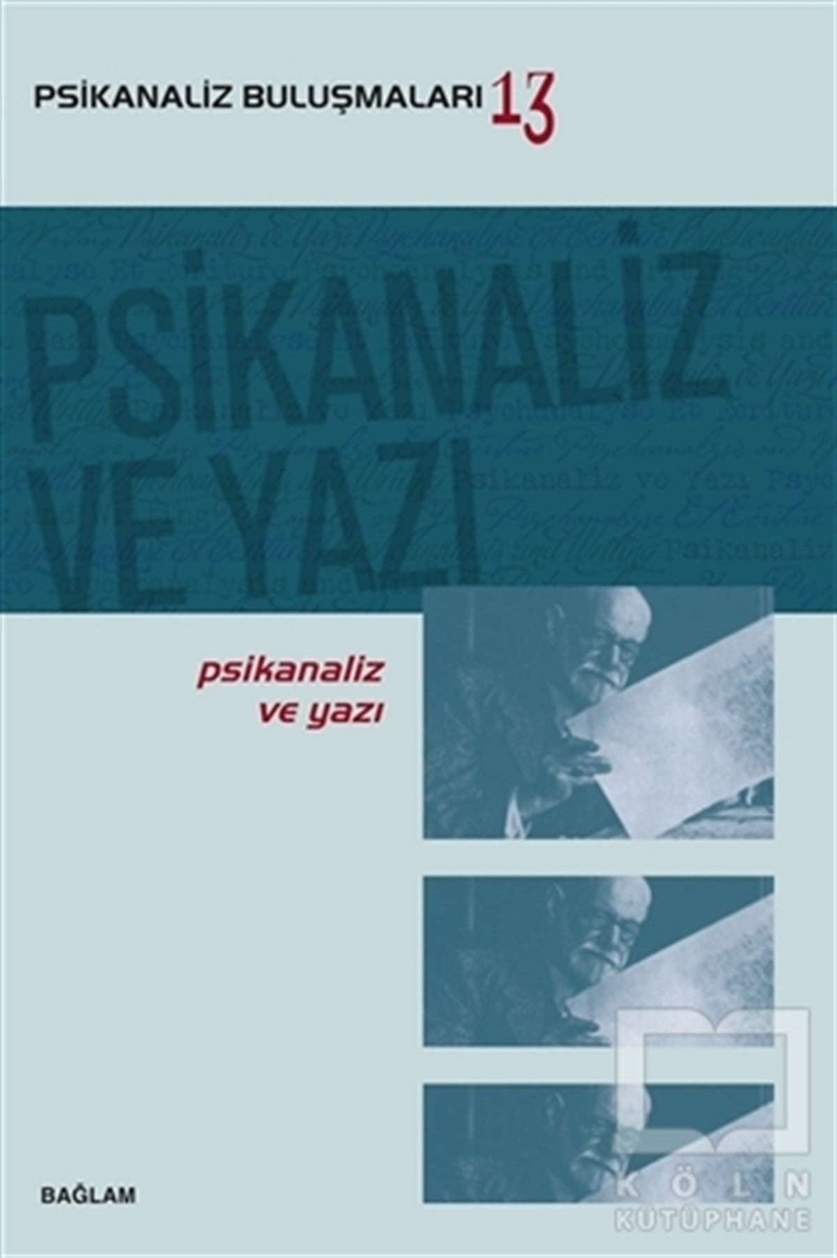 KolektifBaşvuru KitaplarıPsikanaliz ve Yazı - Psikanaliz Buluşmaları 13