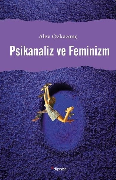 Alev ÖzkazançRöportajPsikanalizm ve Feminizm