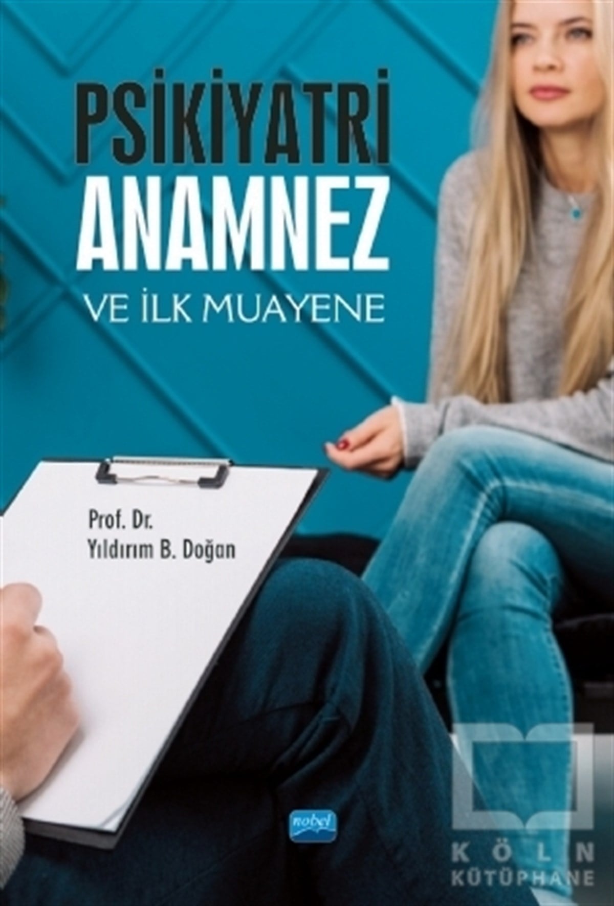 Yıldırım B. DoğanEkoller ve Yaklaşımlar KitaplarıPsikiyatri Anamnez ve İlk Muayene