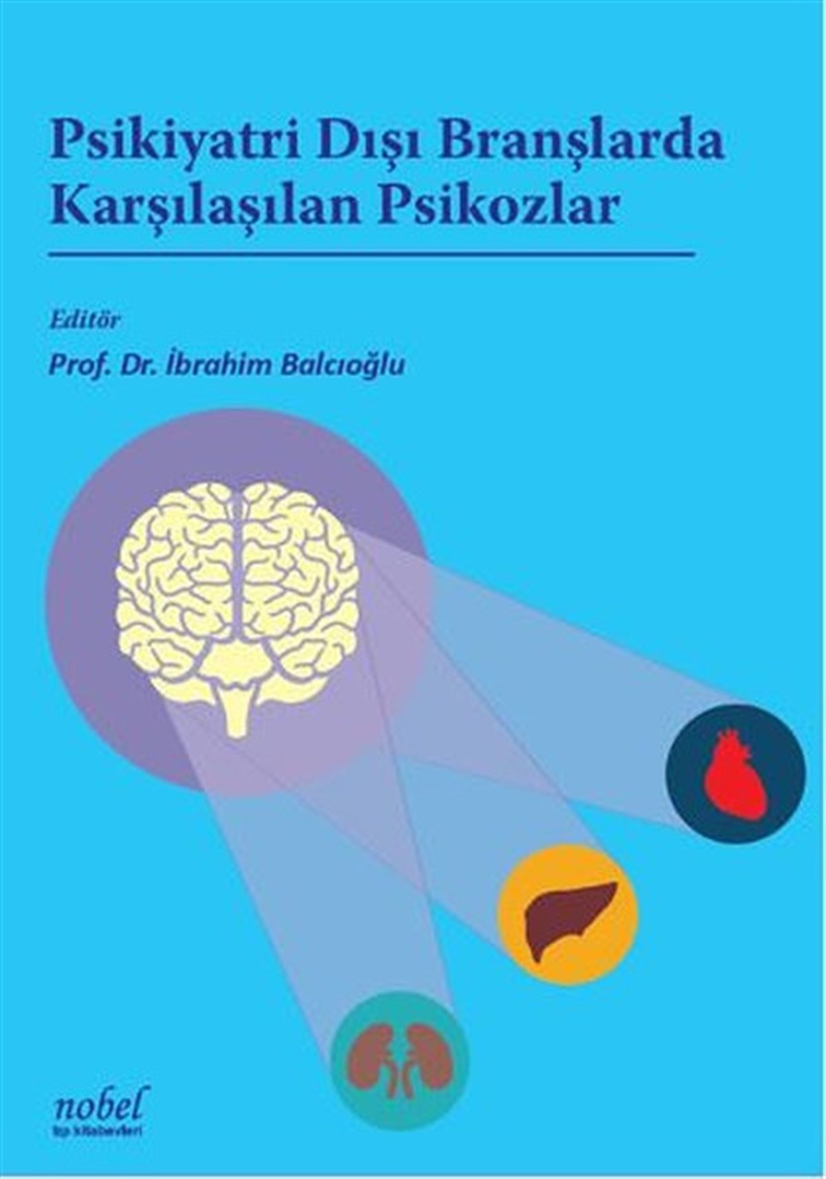 KolektifPsikoloji BilimiPsikiyatri Dışı Branşlarda Karşılaşılan Psikozlar