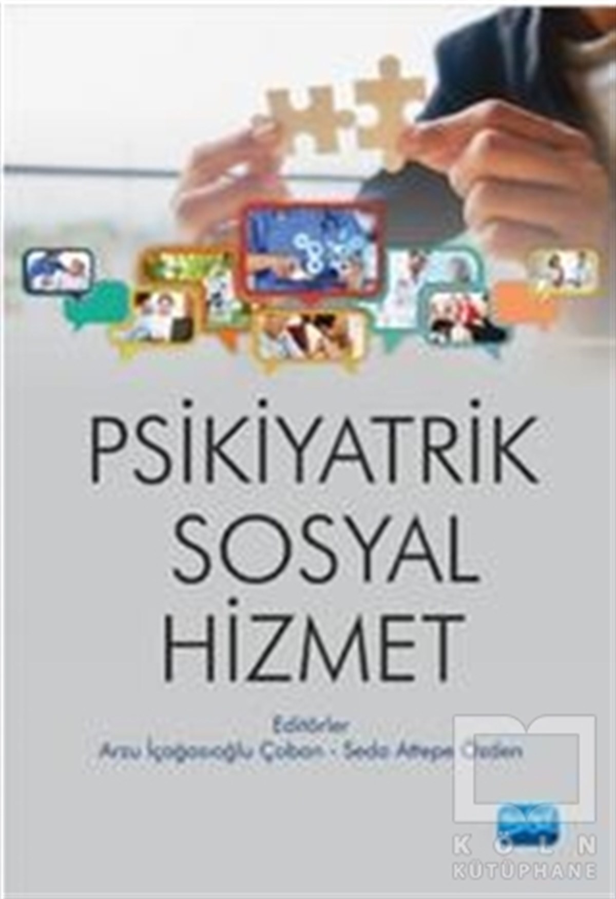 Arzu İçağasıoğlu ÇobanGenel PsikolojiPsikiyatrik Sosyal Hizmet