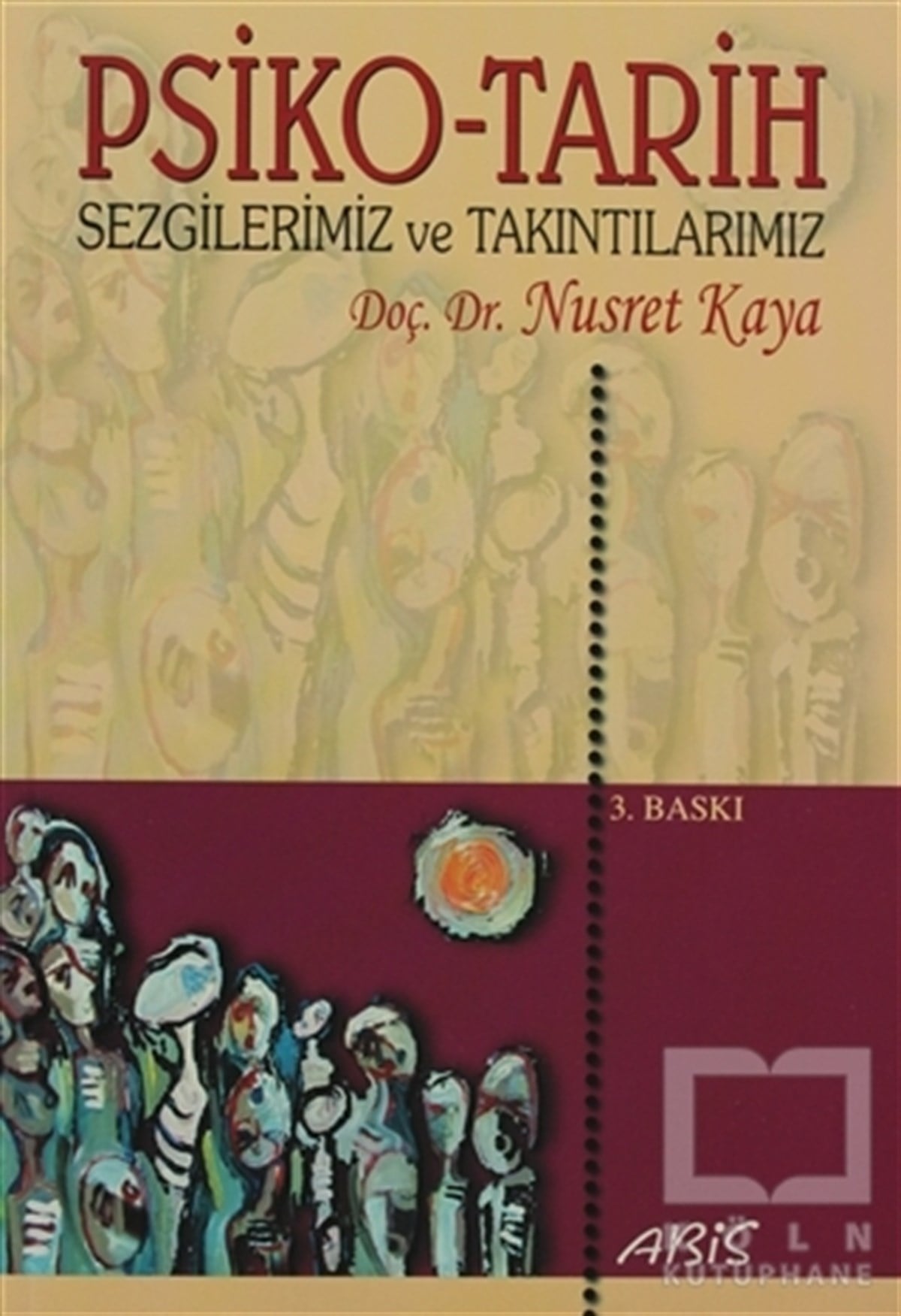 Nusret KayaDiğerPsiko-Tarih Sezgilerimiz ve Takıntılarımız
