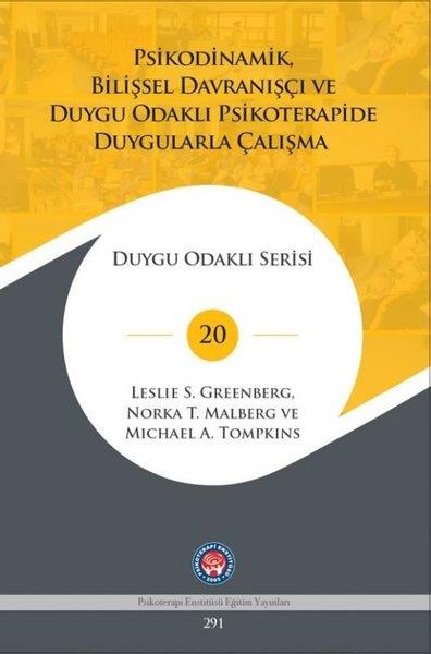 Leslie S. GreenbergPsikoloji KitaplarıPsikodinamik, Bilişsel Davranışçı ve Duygu Odaklı Psikoterapide Duygularla Çalışma - Duygu Odaklı Serisi